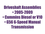 CV Shaft Asm 05-09 Cummins V10 G56